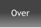 Over